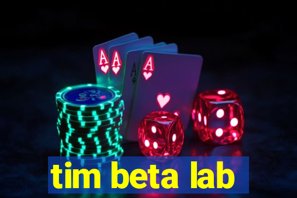 tim beta lab